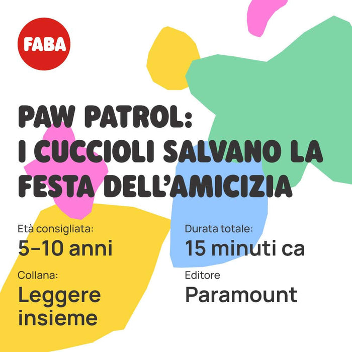 FABA Paw Patrol I Cuccioli Salvano La Festa Dell'Amicizia - BKI15301